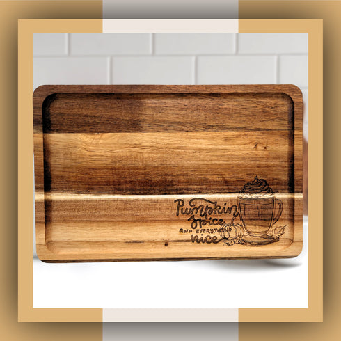Pumpkin Spice & Everything Nice Wood Serving Tray-Laser Engraved