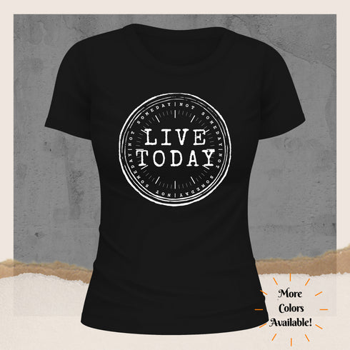 Motivational Live Today Crewneck T-Shirt-Unisex