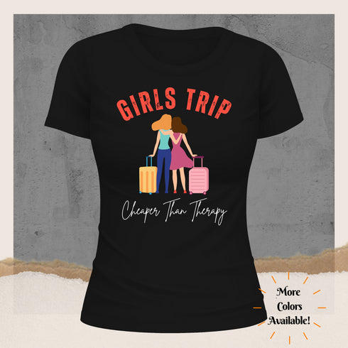 Girls Trip Cheaper Than Therapy Crewneck T-Shirt-Unisex