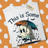 This is Some Boo Sheet T-Shirt-Unisex
