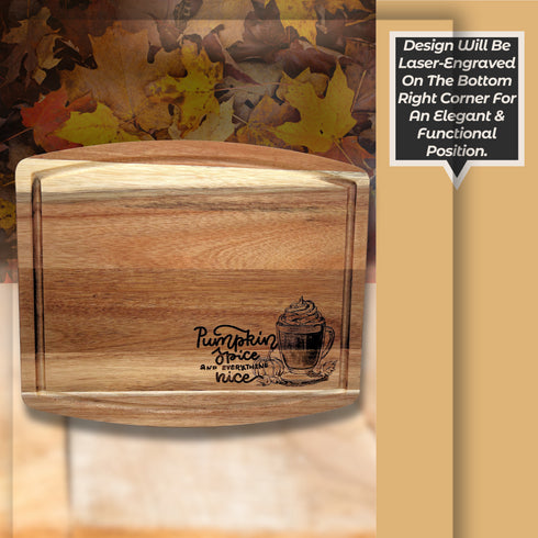 Pumpkin Spice & Everything Nice Cutting Board with Beveled Edge-Laser Engraved