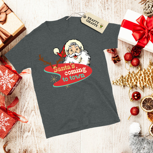 Retro Santa Shirt | Santa Claus Shirt | Holiday Fashion | Vintage Santa Shirt | Christmas Pjs | Santas Coming To Town | Christmas Song Shirt